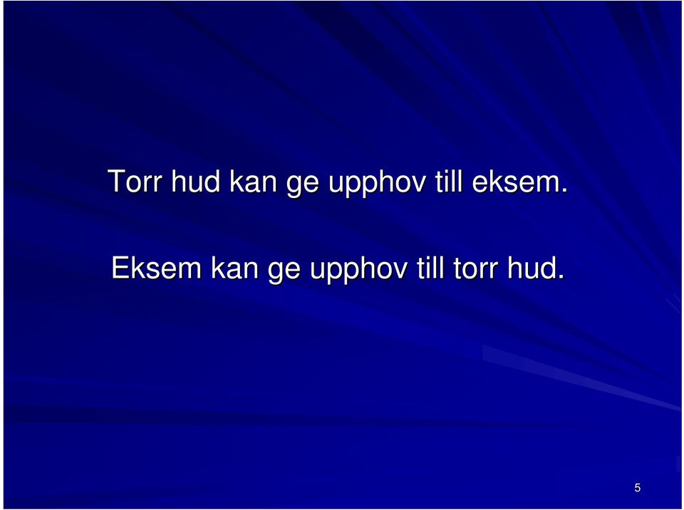 Eksem kan ge