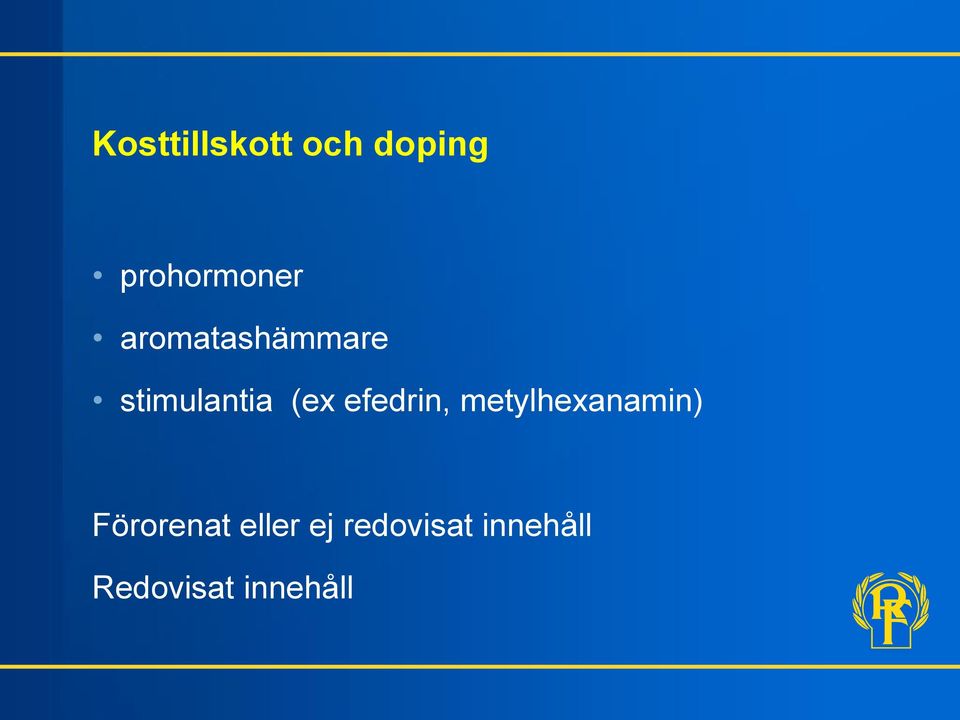 efedrin, metylhexanamin) Förorenat