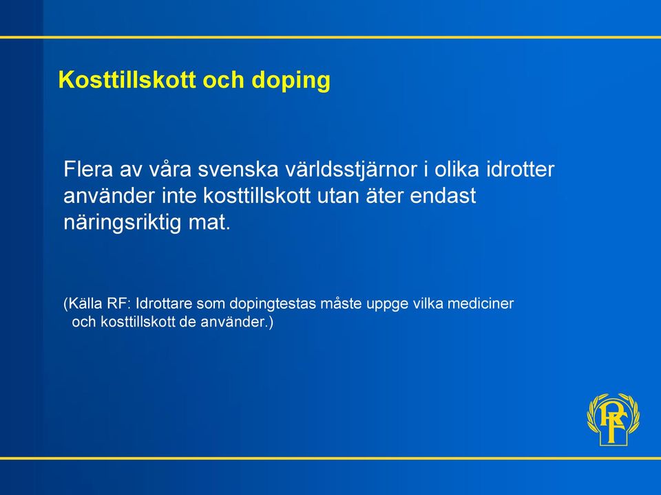 utan äter endast näringsriktig mat.