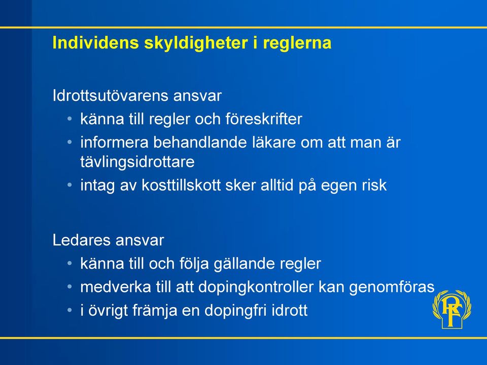 kosttillskott sker alltid på egen risk Ledares ansvar känna till och följa gällande