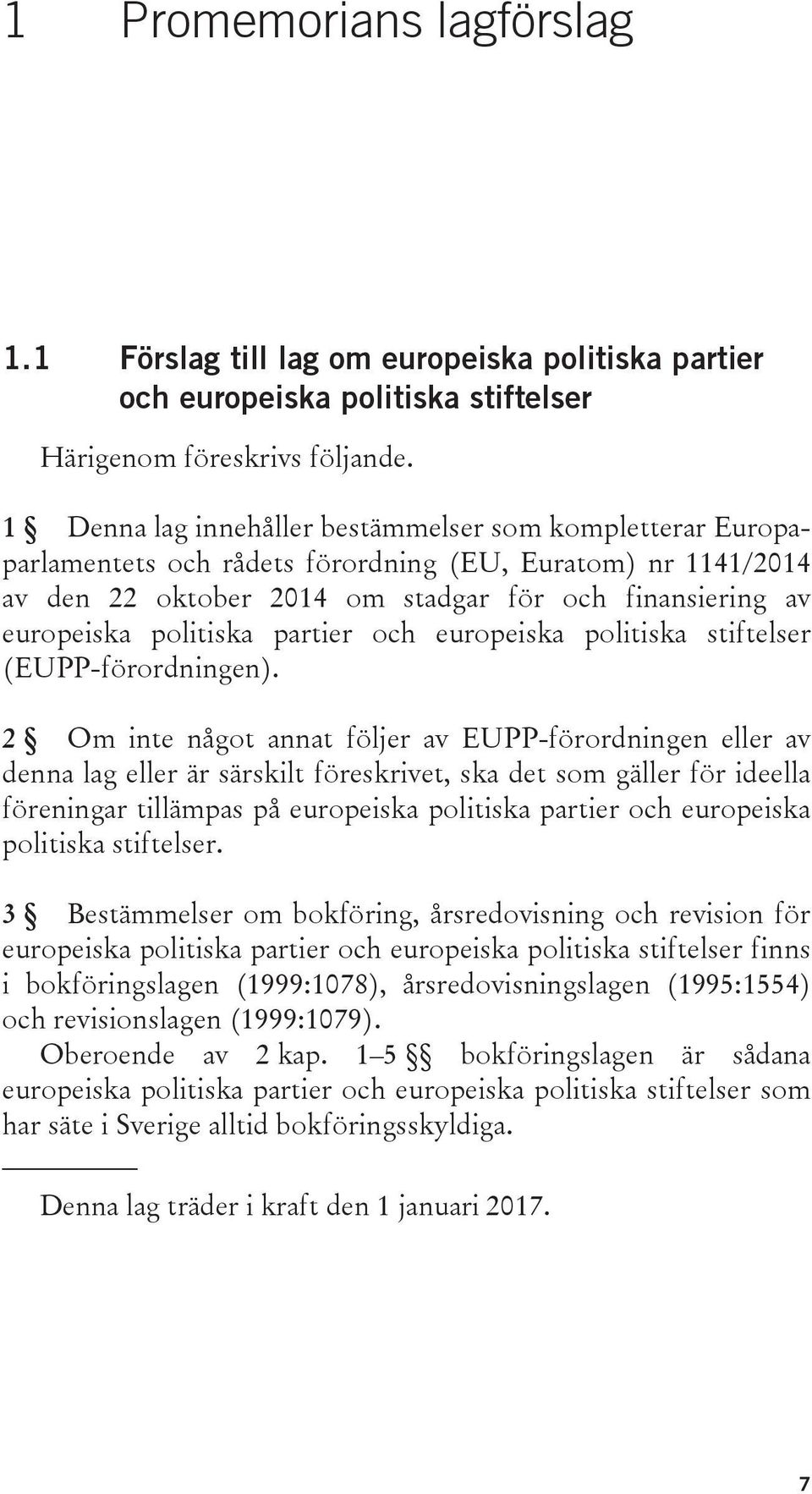 partier och europeiska politiska stiftelser (EUPP-förordningen).