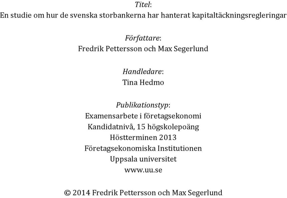 Examensarbeteiföretagsekonomi Kandidatnivå,15högskolepoäng Höstterminen2013