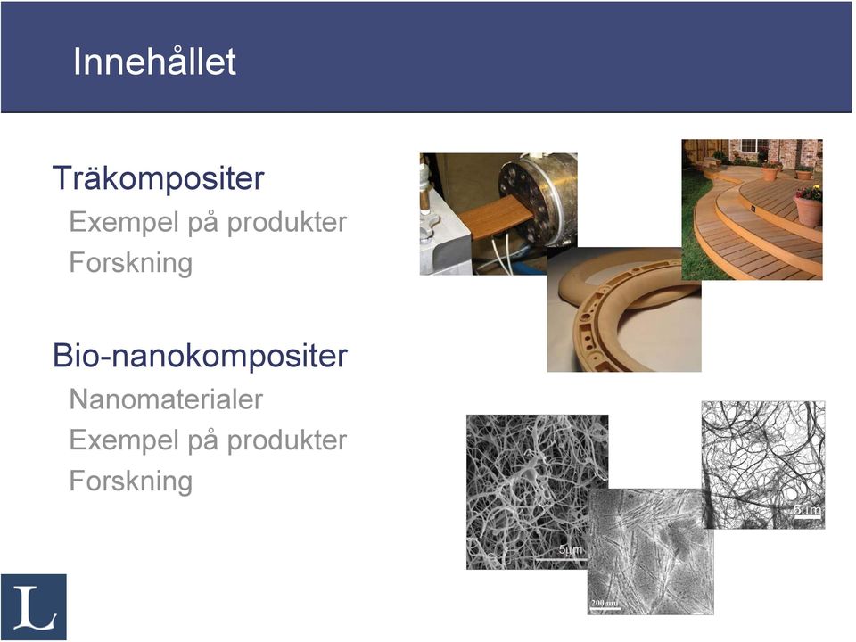 Forskning Bio-nanokompositer