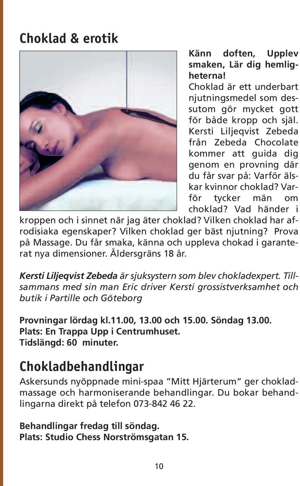 Vad händer i kroppen och i sinnet när jag äter choklad? Vilken choklad har afrodisiaka egenskaper? Vilken choklad ger bäst njutning? Prova på Massage.