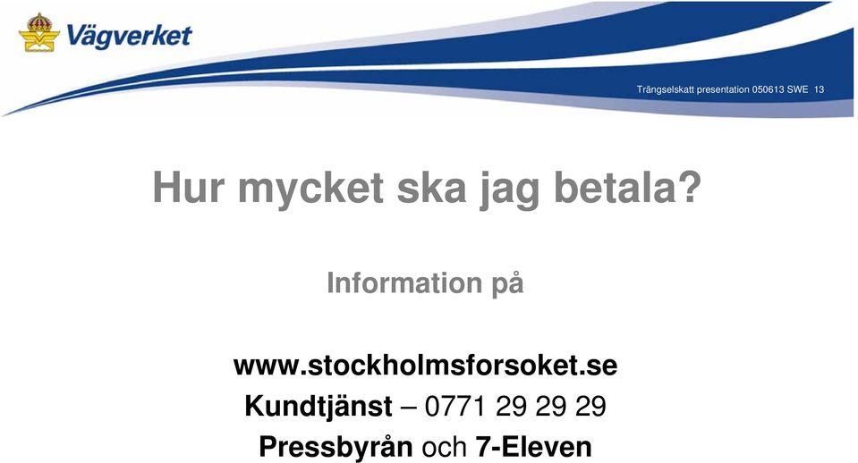 Information på www.stockholmsforsoket.