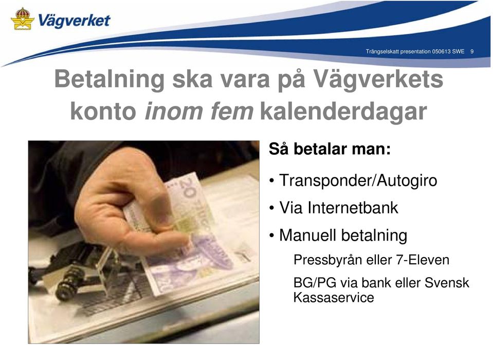 Transponder/Autogiro Via Internetbank Manuell betalning