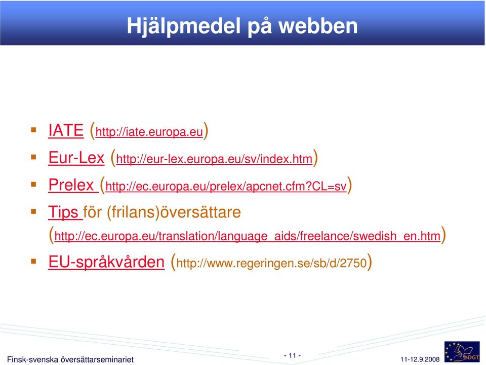 cl=sv) Tips för (frilans)översättare (http://ec.europa.