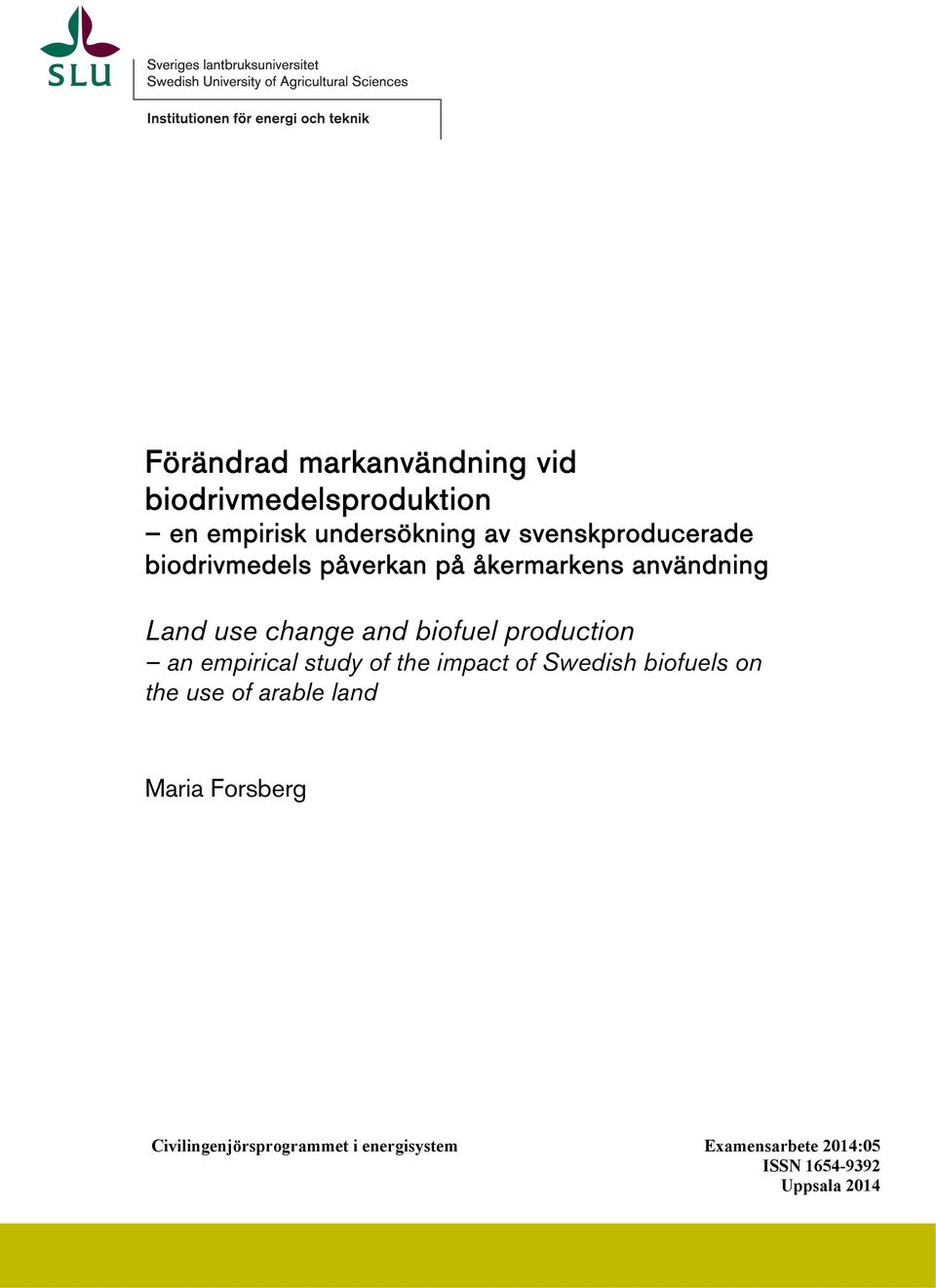 biofuel production an empirical study of the impact of Swedish biofuels on the use of arable