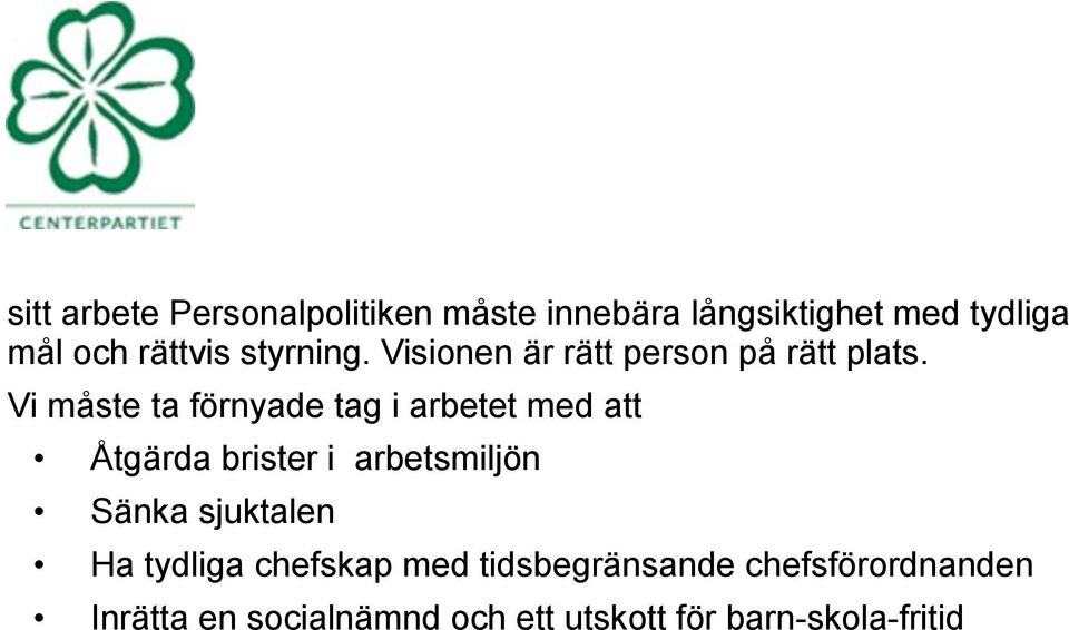 Vi måste ta förnyade tag i arbetet med att Åtgärda brister i arbetsmiljön Sänka