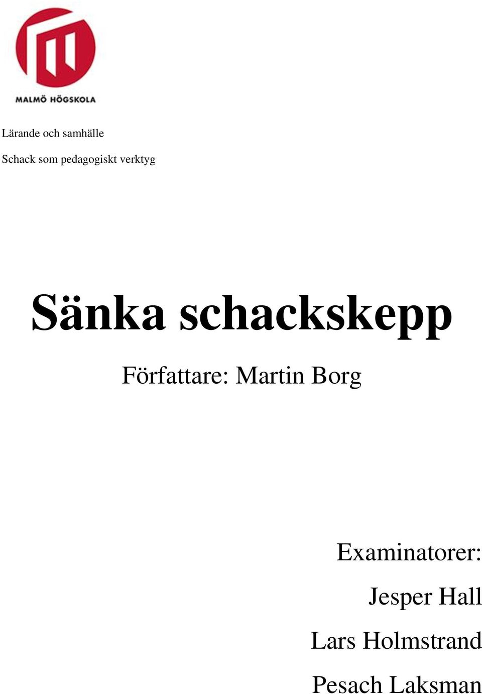 Författare: Martin Borg Examinatorer: