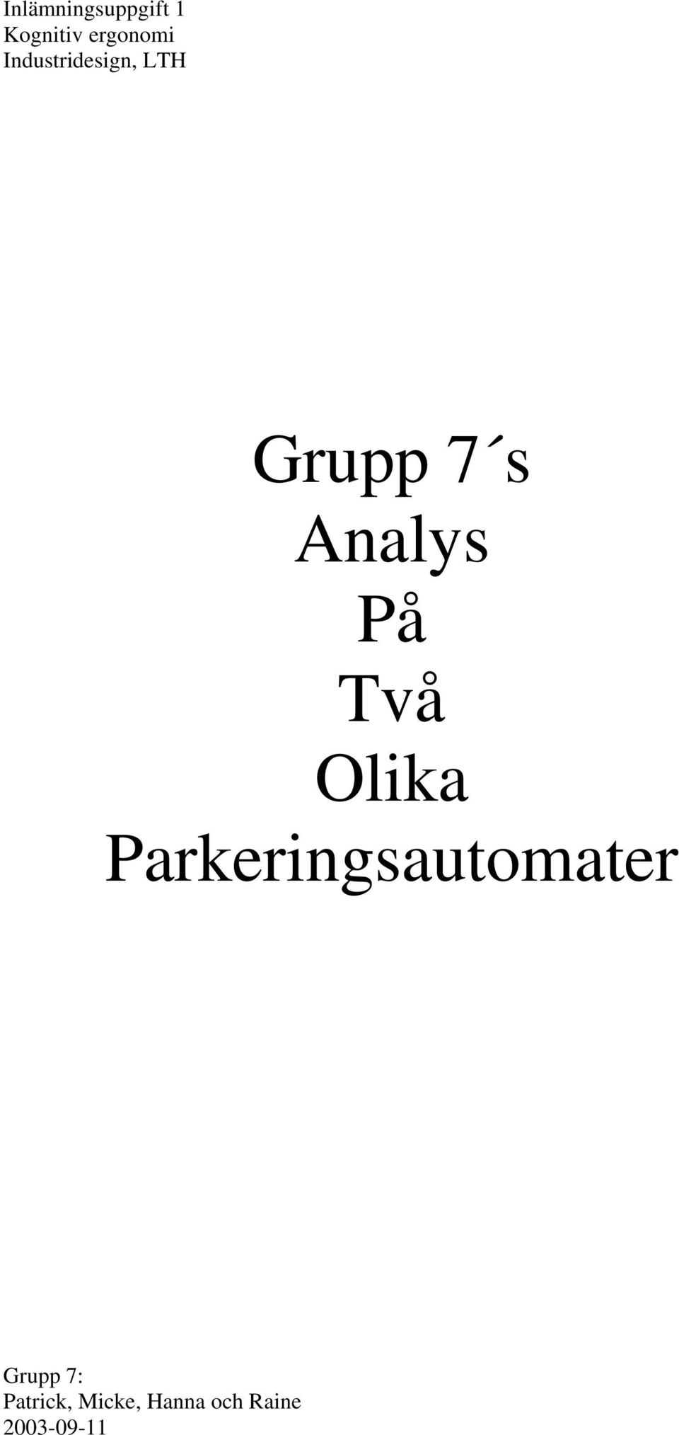 Två Olika Parkeringsautomater Grupp 7: