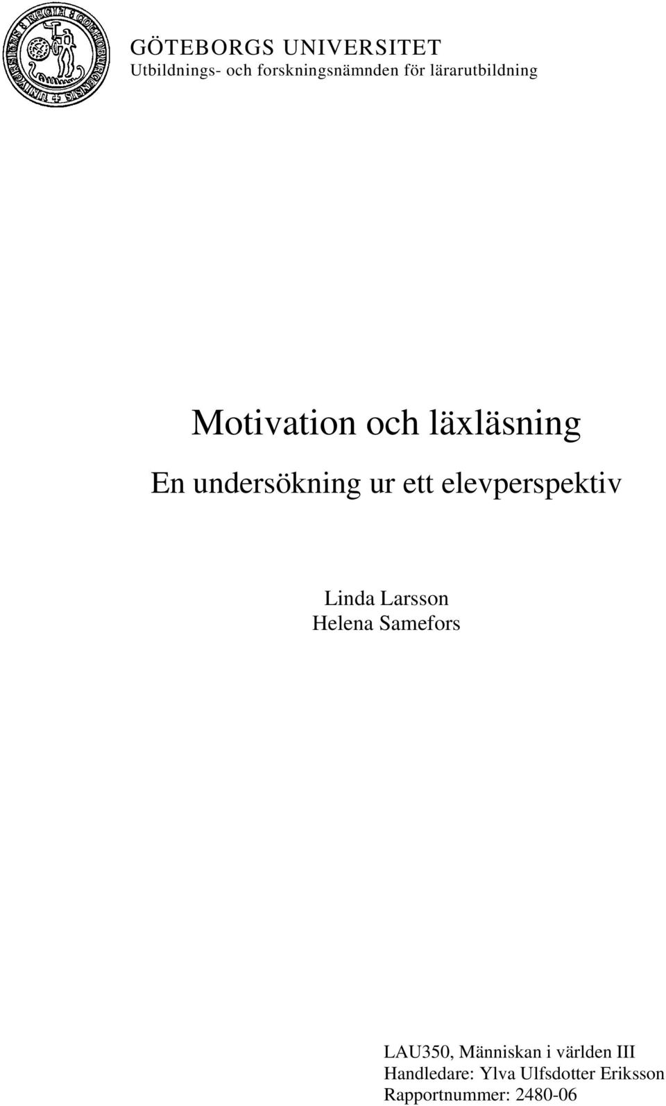 elevperspektiv Linda Larsson Helena Samefors LAU350, Människan i