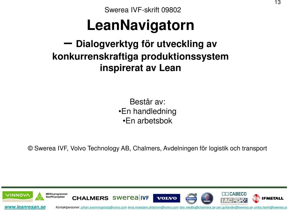 av Lean 13 Består av: En handledning En arbetsbok Swerea IVF,