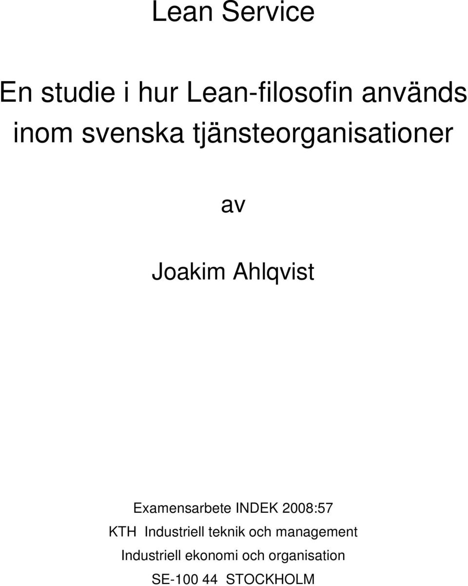 Examensarbete INDEK 2008:57 KTH Industriell teknik och