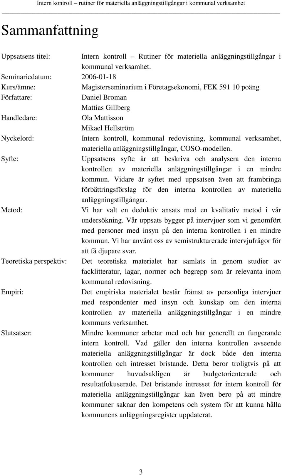 kontroll, kommunal redovisning, kommunal verksamhet, materiella anläggningstillgångar, COSO-modellen.