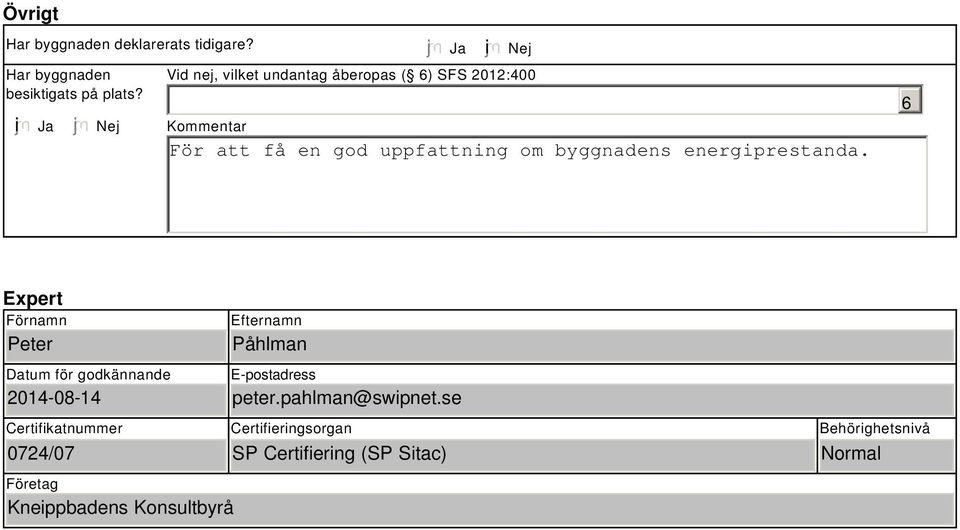 byggnadens energiprestanda.