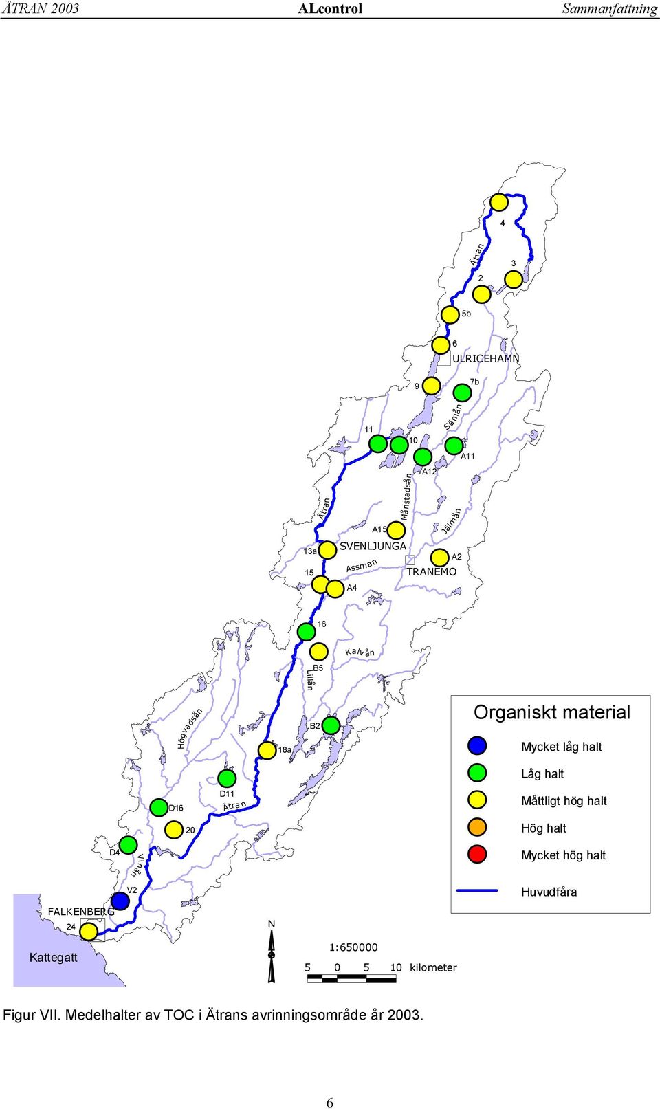 ULRICEHAMN S ä mån Huvudfåra N 1:650000 5 0 5 10 kilometer Jälm ån A2 5b 7b A11 Organiskt material Mycket låg