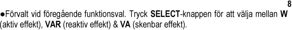 Tryck SELECT-knappen för att välja