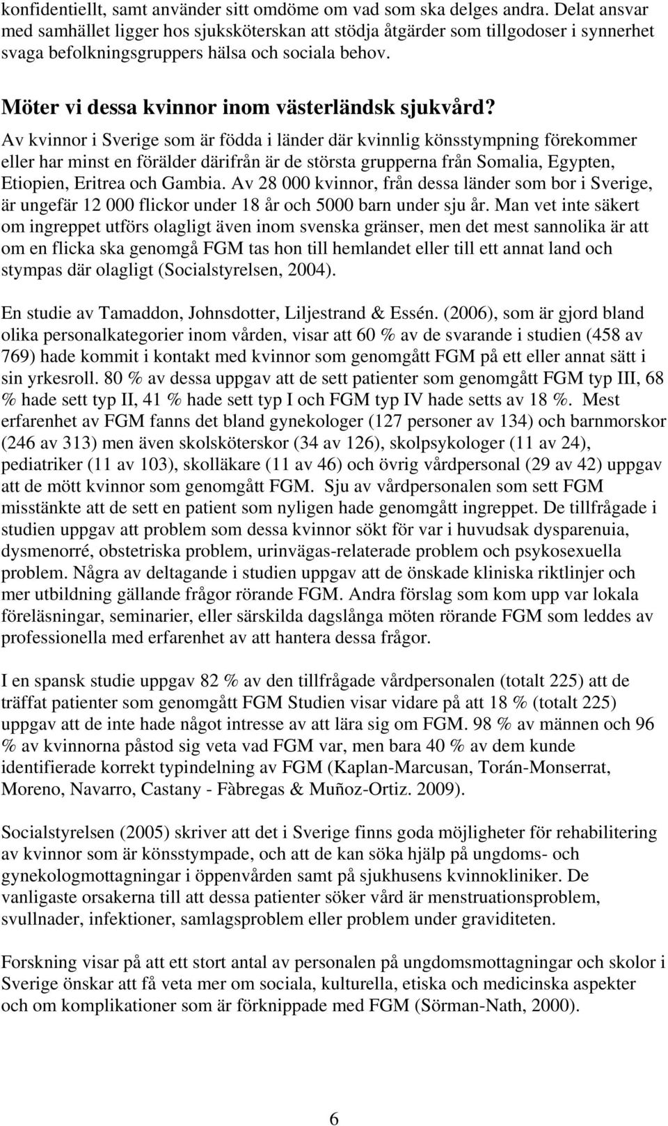 Möter vi dessa kvinnor inom västerländsk sjukvård?