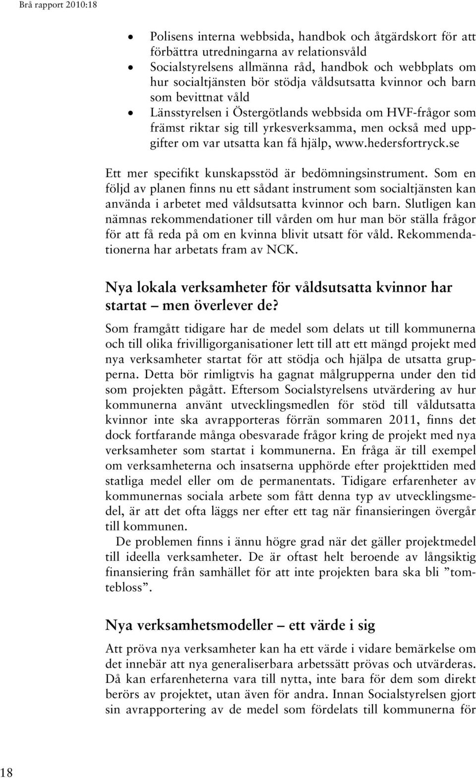 hedersfortryck.se Ett mer specifikt kunskapsstöd är bedömningsinstrument.