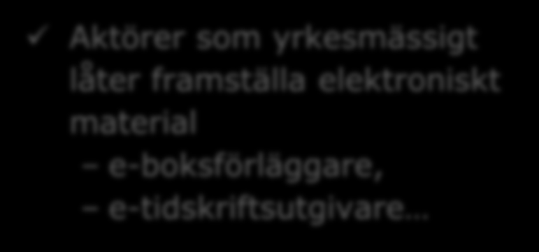 E-plikt vilka ska leverera? Den som har automatiskt grundlagsskydd för sin utgivning enligt grundlagen om yttrandefrihet och som tillgängliggör information från en webbplats till allmänheten.