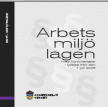 Arbetsmiljöarbetet och arbetsmiljön Arbetsmiljöarbetet Hur Region Gävleborg arbetar med och