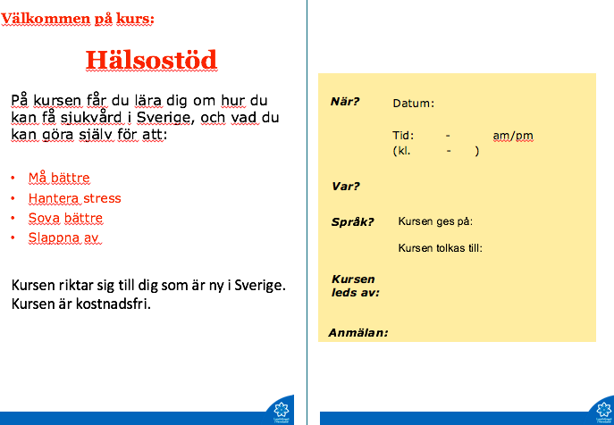 Förberedelser för gruppträffar Sammansättning av grupp Alternativt: genomföra Hälsostöd som