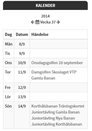 Sida 88 / 158 11.8.3.10 Kalender Denna widget visar kalenderhändelser från kalendermodulen och/eller från GIT. De händelser som då hämtas från GIT är tävlingarna som klubben har.