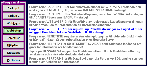 WebOrderSelektering 1 För registrering av WebOrder via WebOrderHandeln måste först uppgifter för MailSystemet registreras med SågverksFöretagets tilldelade uppgifter från InternetBolaget.