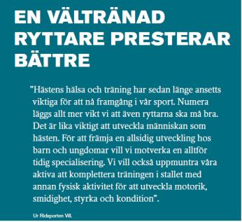 RYTTARENS TRÄNING Hästens hälsa och träning har sedan länge ansetts viktiga för att nå framgång i vår sport. Numera läggs allt mer vikt vi att även ryttarna ska må bra.