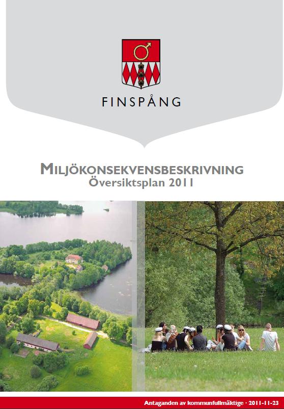 Såhär blev det MKB Finspång Innehåll Sammanfattning... 1 Bakgrund och syfte... 3 Miljöbedömning... 4 Behovsbedömning... 4 Samråd... 4 Miljökonsekvensbeskrivning.