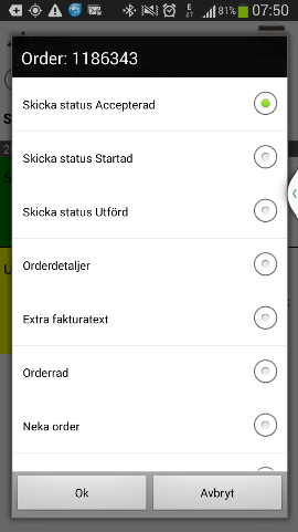 Förändra status Du kan ändra orderstatus på två sätt: Genom att klicka på en order och hålla ner knappen en kort stund eller då man är inne på ordern kan man förändra status.