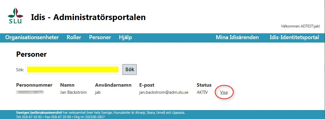 2. Ange datum för då rollinnehavet ska upphöra och klicka på Inaktivera. När du tryckt på Inaktivera kommer du tillbaka till listan över rollinnehavare. 7. Redigera rollinnehav via person 1.