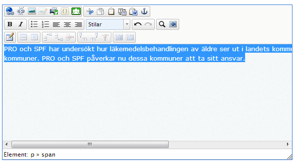 Klipp ut. Markera den text du vill klippa ut och klicka på knappen, texten/bilden försvinner ur editorn och sparas i urklipp. Kopiera.