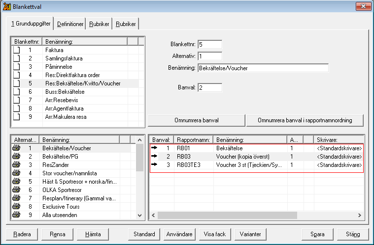 Blankettval För att voucher överhuvudtaget ska kunna skrivas ut måste en voucherblankett vara registrerad för det aktuella utskriftsalternativet.