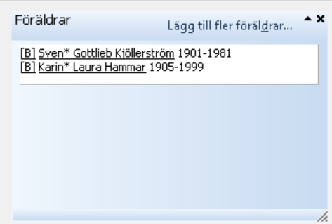 PÖ panelen Föräldrar Lägg till fler föräldrar ger möjlighet att lägga fler typer av föräldrar Typerna anges med [B] = Biologisk förälder [F] =