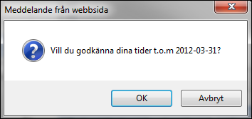 Godkänn för attest För att din chef ska kunna se att du är klar med din rapportering för månaden, måste du klarmarkera dina tider.