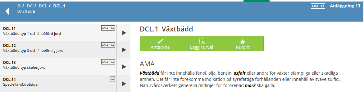 AMA Anläggning 13 (Svensk Byggtjänst) Under AMA-kod DCL ges ganska omfattande råd och