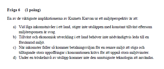 a) är inkorrekt Predikterar förvisso att miljöutsläppen kommer att öka tillfällig.