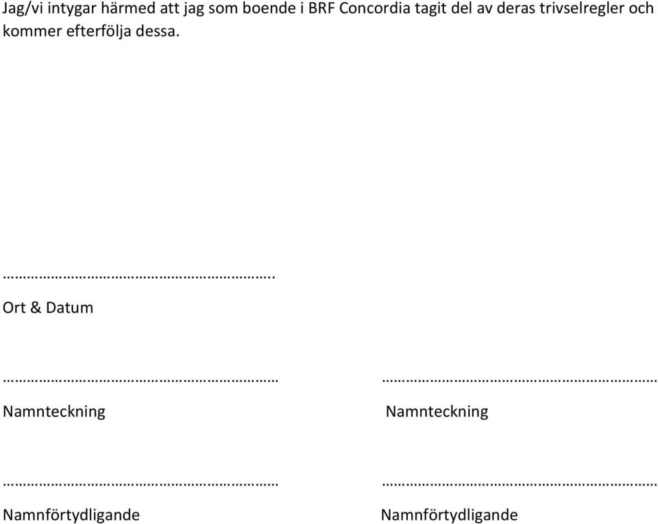 kommer efterfölja dessa.