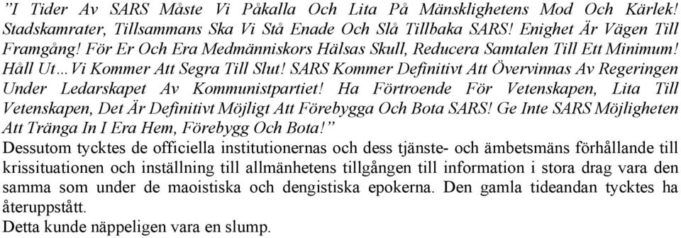 SARS Kommer Definitivt Att Övervinnas Av Regeringen Under Ledarskapet Av Kommunistpartiet! Ha Förtroende För Vetenskapen, Lita Till Vetenskapen, Det Är Definitivt Möjligt Att Förebygga Och Bota SARS!