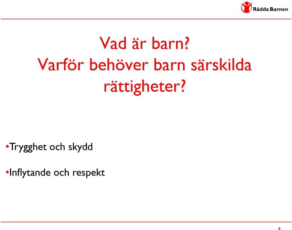 särskilda rättigheter?