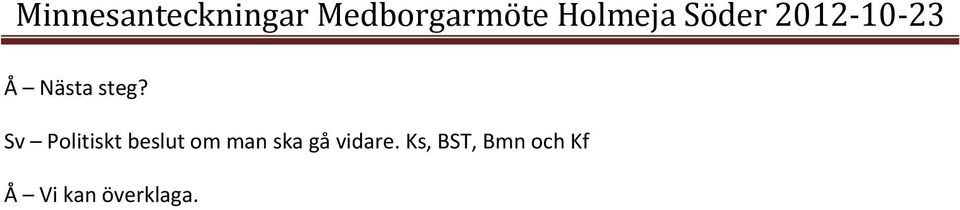 man ska gå vidare.