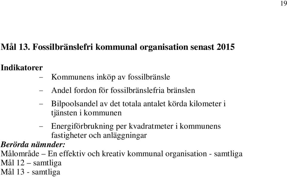 fordon för fossilbränslefria bränslen - Bilpoolsandel av det totala antalet körda kilometer i tjänsten i