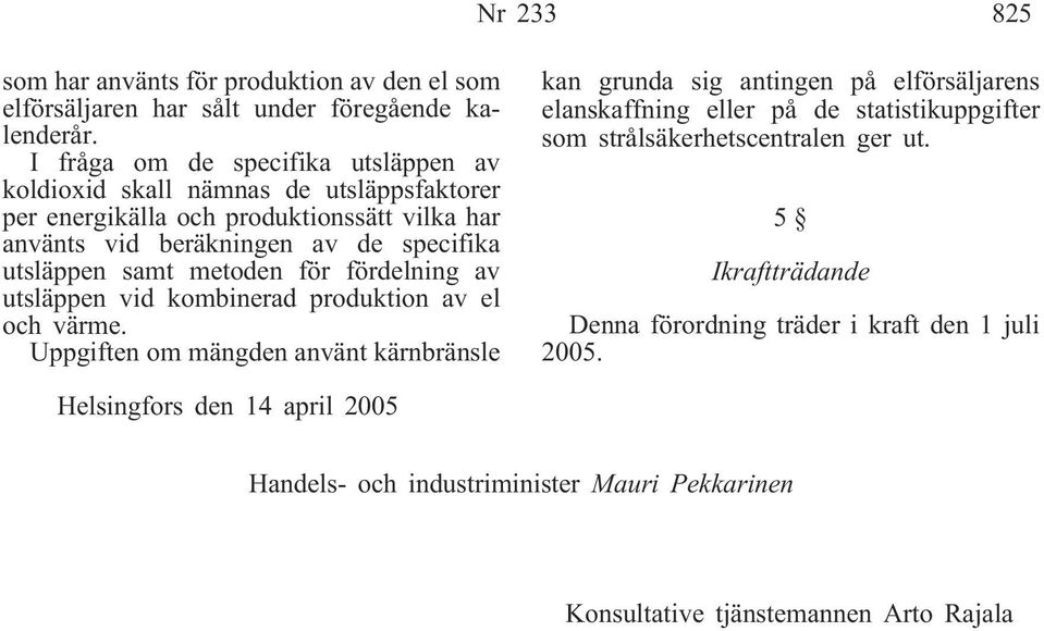 samt metoden för fördelning av utsläppen vid kombinerad produktion av el och värme.