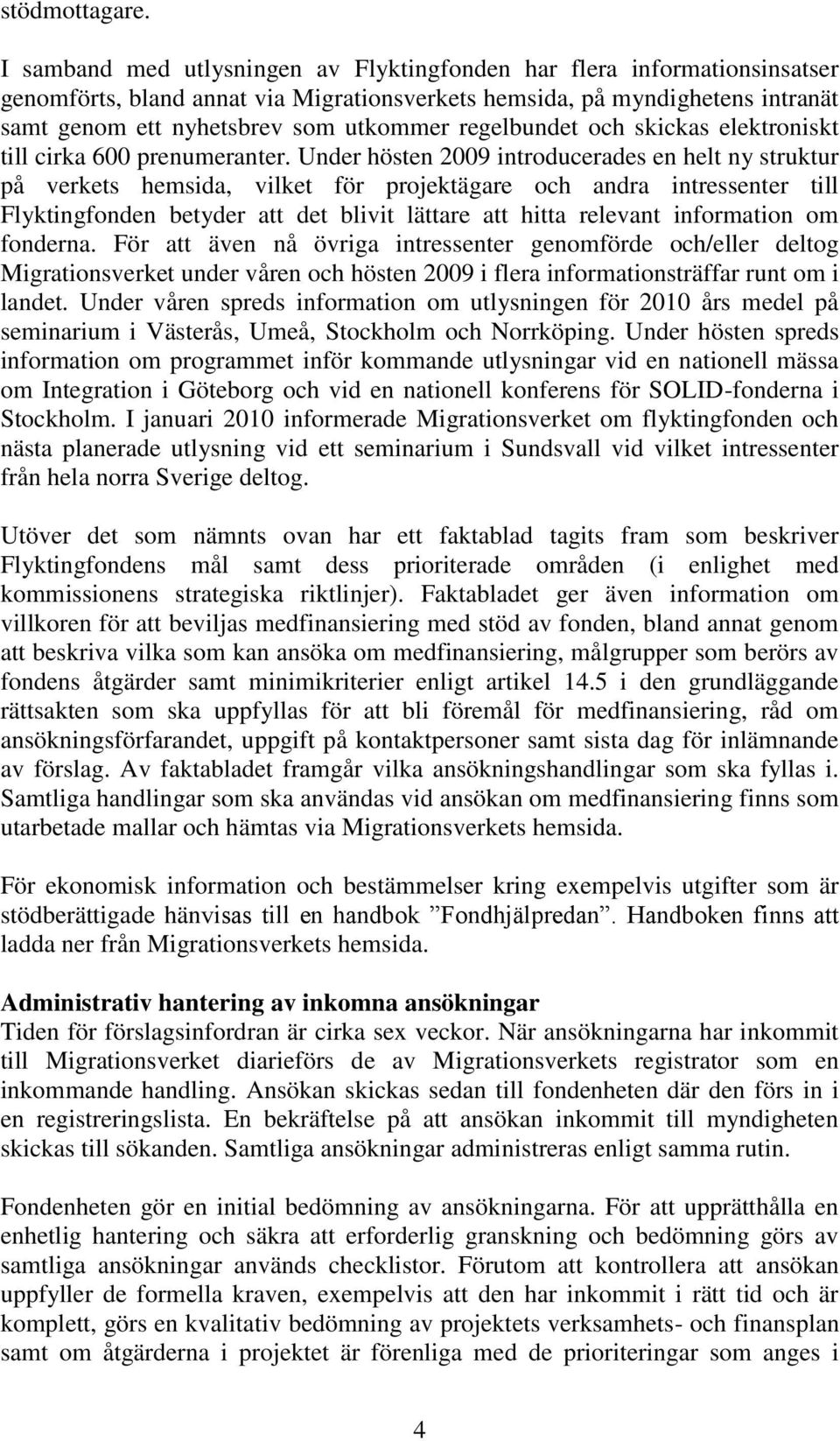 regelbundet och skickas elektroniskt till cirka 600 prenumeranter.