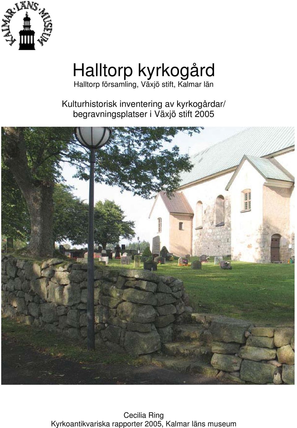 kyrkogårdar/ begravningsplatser i Växjö stift 2005