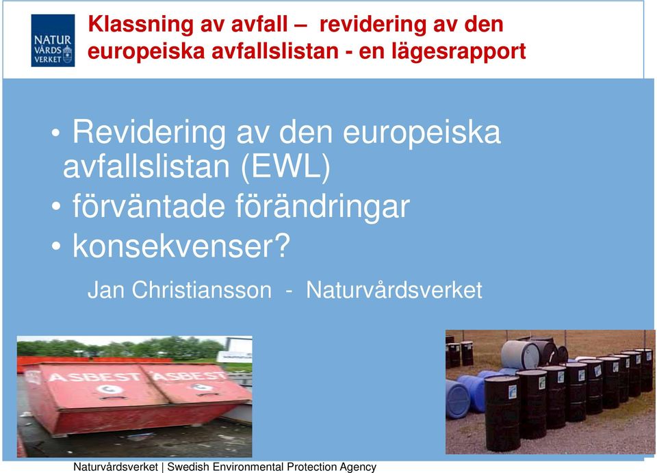 europeiska avfallslistan (EWL) förväntade