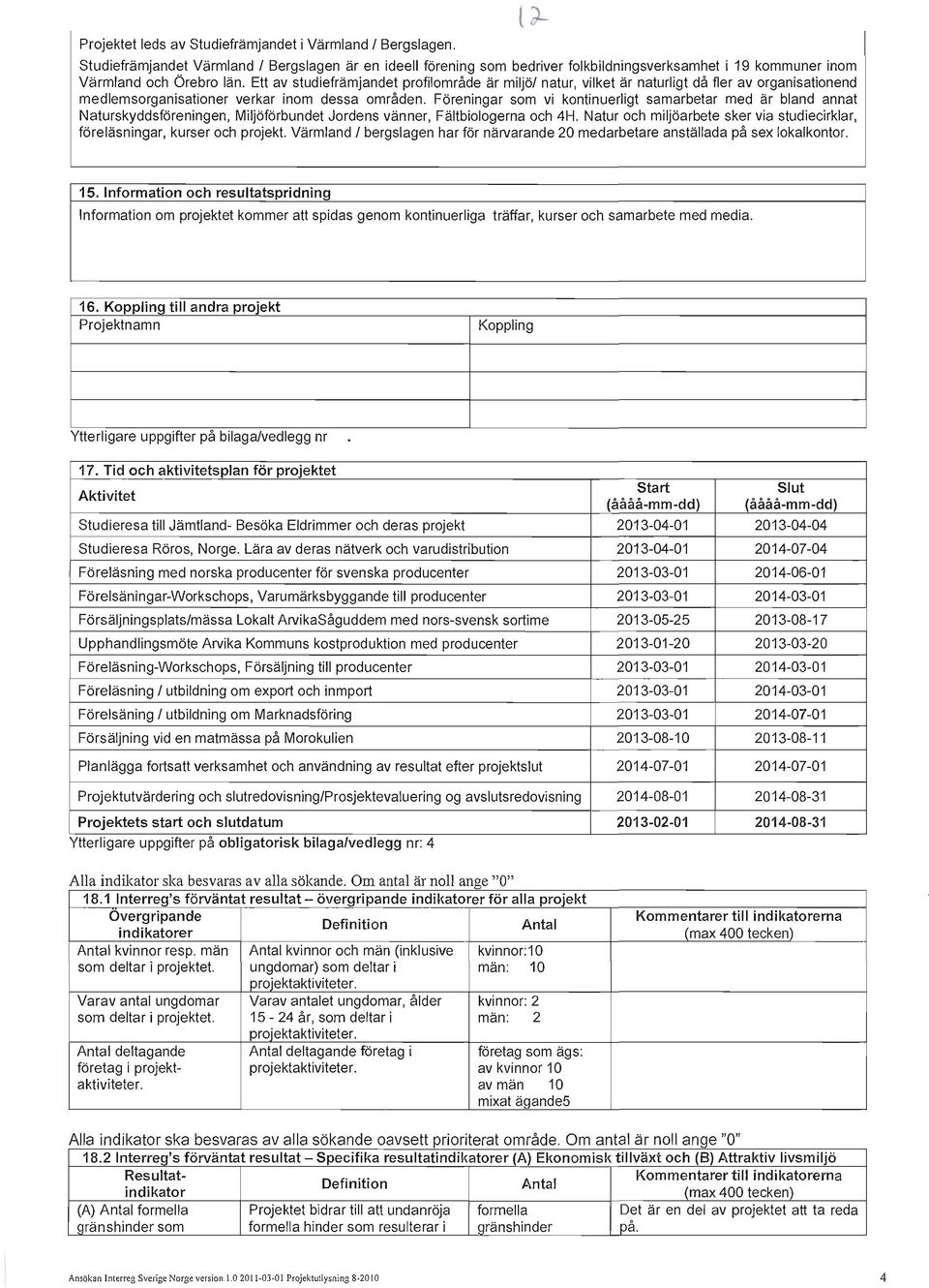 Ett av studiefrämjandet profilområde är miljöl natur, vilket är naturligt då fler av organisationend medlemsorganisationer verkar inom dessa områden.