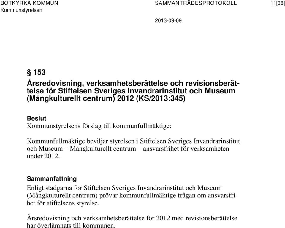 Mångkulturellt centrum ansvarsfrihet för verksamheten under 2012.